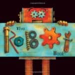 robot book robot book 150x150 2010 Holiday Gift Guide Best Books for Kids