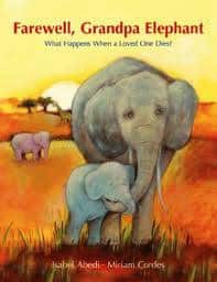 Farewell Grandpa Elephant Books to Help Children Deal with Loss and Grief