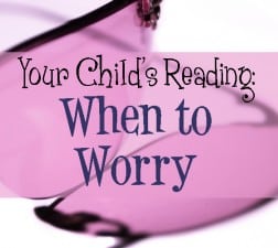 your childs reading 252x225 When To Worry About Your Childs Reading 