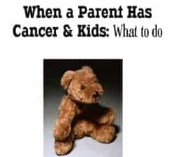 When A Parent Has Cancer