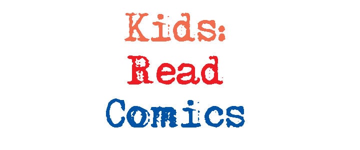 Want to Get Kids Reading? Try a Comic