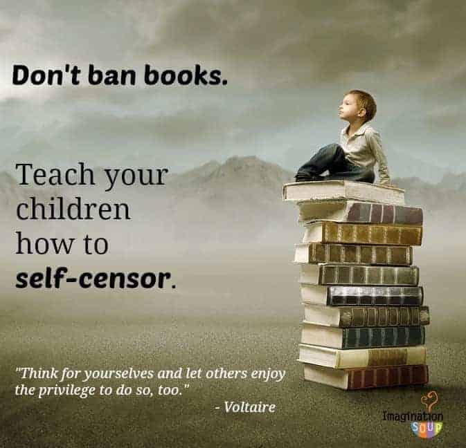 teach your children how to choose books wisely, don't ban them