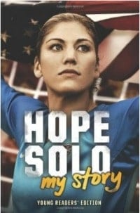 Hope Solo My Story by Hope Solo