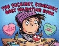 The Yuckiest Stinkiest Best Valentine Ever by Brenda Ferber and Tedd Arnold