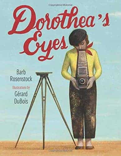 Dorothea's Eyes- Dorothea Lange children's book biographies for women's history month