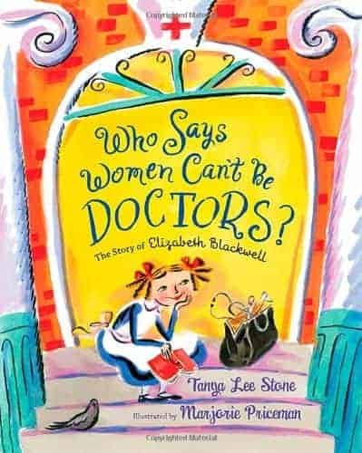 Who Says Women Can't Be Doctors? best nonfiction books for elementary age kids
