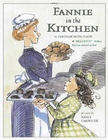 Fannie in the Kitchen- The Whole Story from Soup to Nuts of How Fannie Farmer Invented Recipes with Precise Measurements