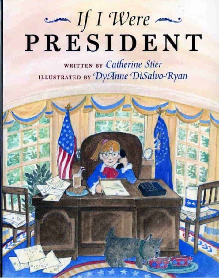 If I Were President Children's Books about Elections and Voting