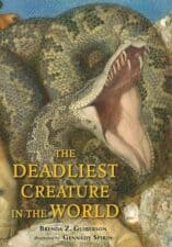 The Deadliest Creature in the World Must-Read NonFiction for Kids