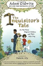Entertaining and Wise, The Inquisitor's Tale By Adam Gidwitz Is a Must-Read