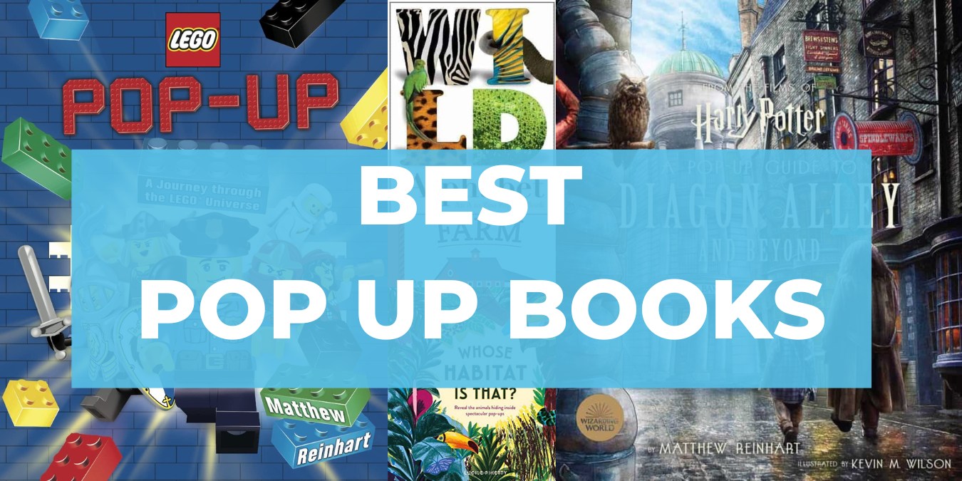 20 Amazing Pop Up Books (Your Kids Won’t Want to Put Down)