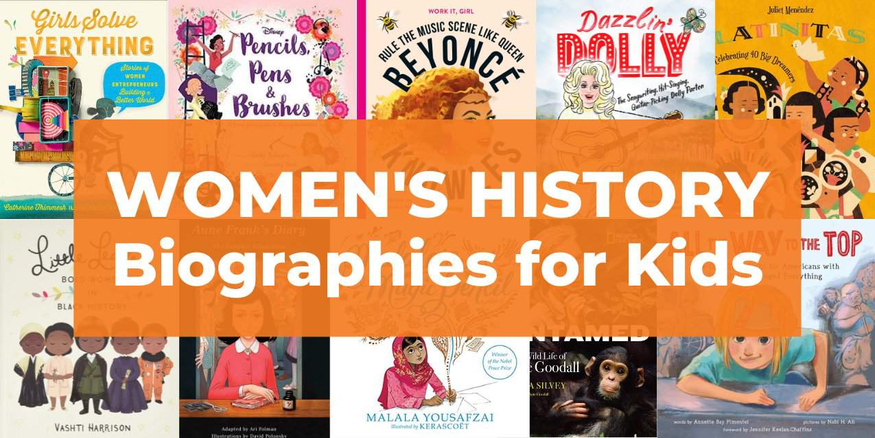 60 Inspiring Women’s History Month Biographies for Kids