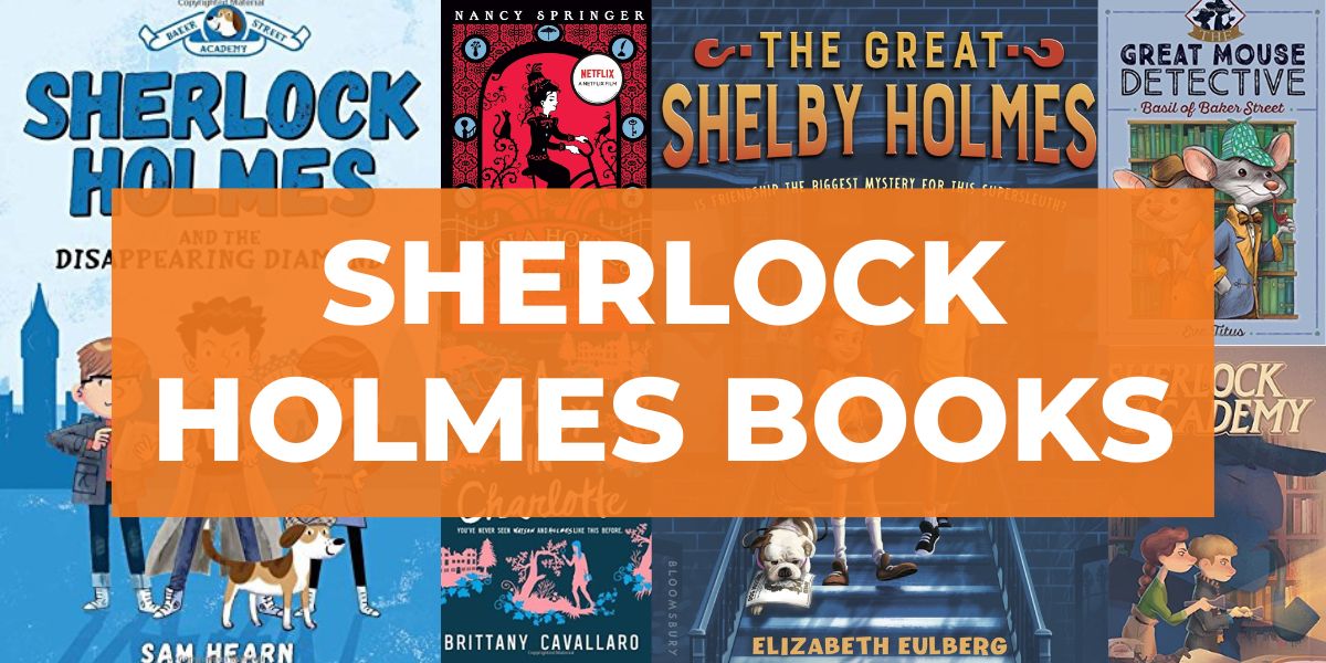 20 Best Sherlock Holmes Books for Kids