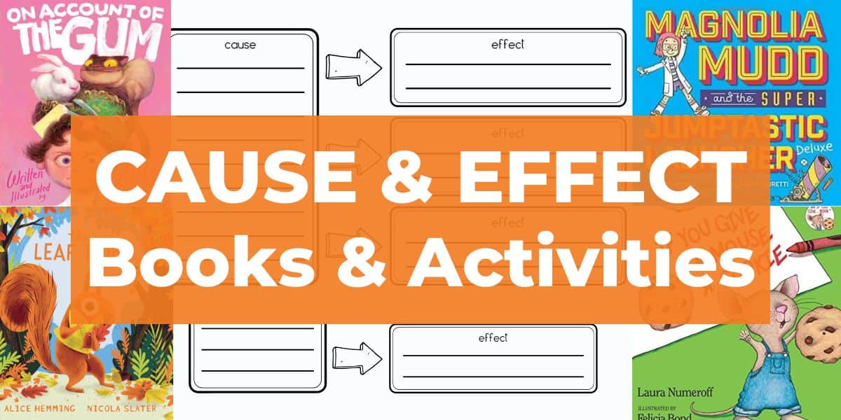 12 Cause and Effect Children’s Books (+ Examples and Activities)