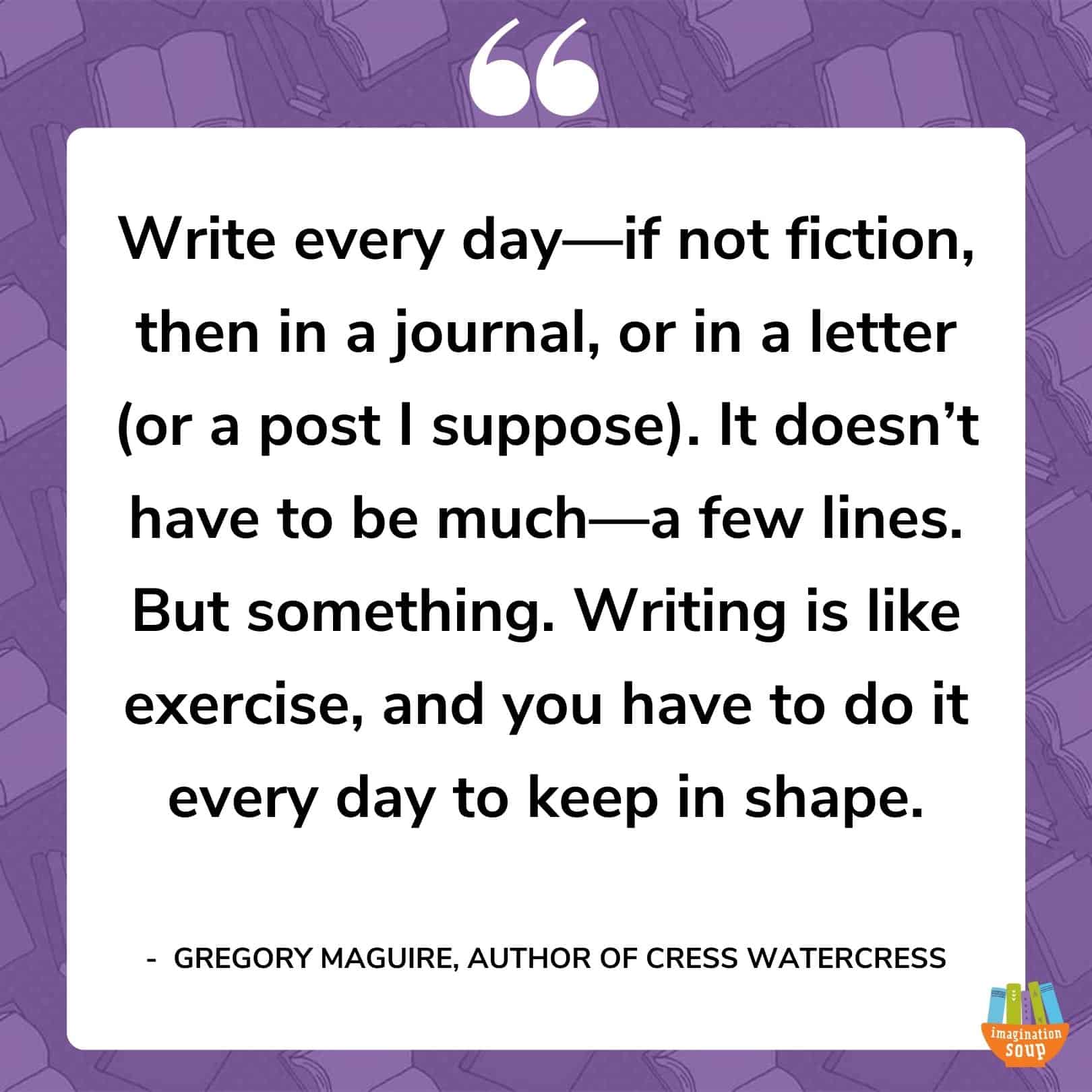 Gregory Maguire advice for writers