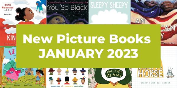 NEW PICTURE BOOKS JANUARY 2023