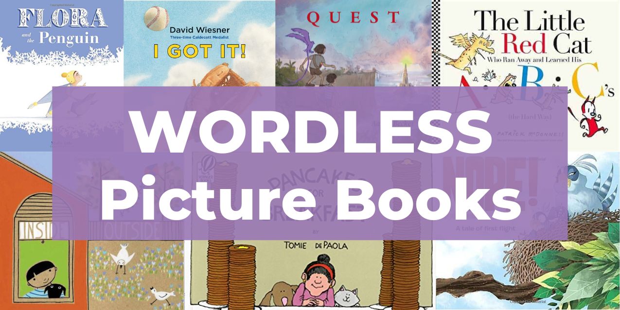 30 Best Wordless Picture Books (+ Literacy Activities)