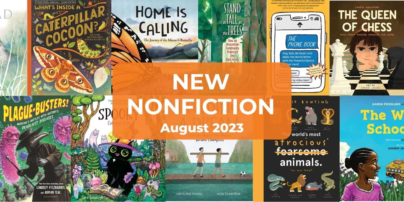 16 Wonderful New Children’s Nonfiction Books, August 2023