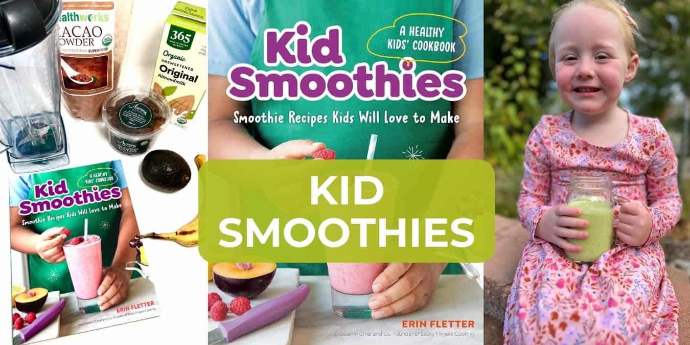 40 Delicious Smoothie Recipes for Kids in Kid Smoothies Cookbook