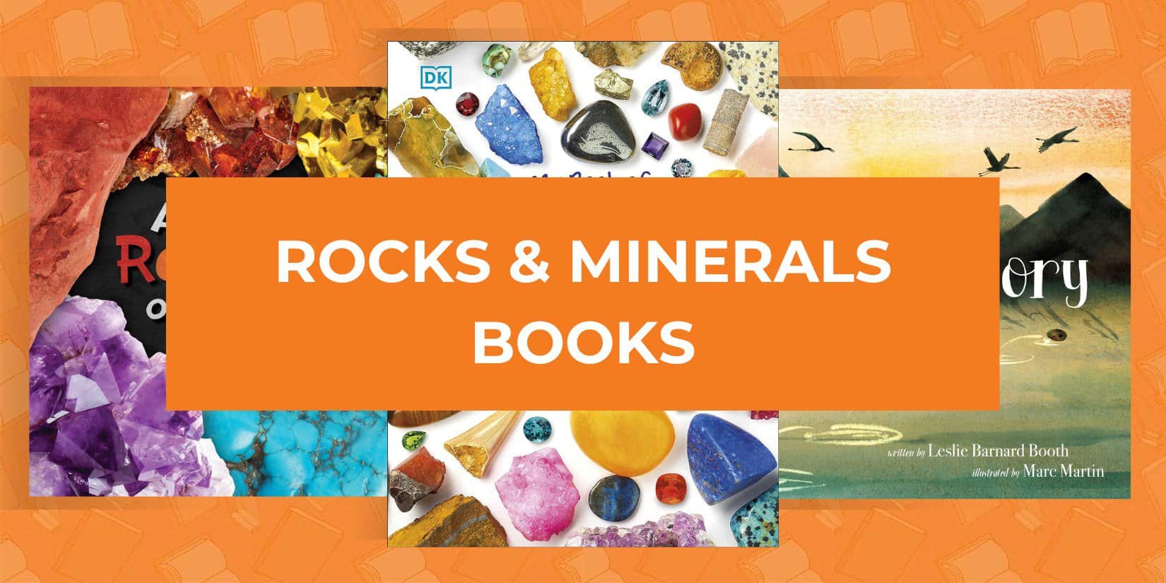 10 Fascinating Rocks and Minerals Books for Ages 3 to 12