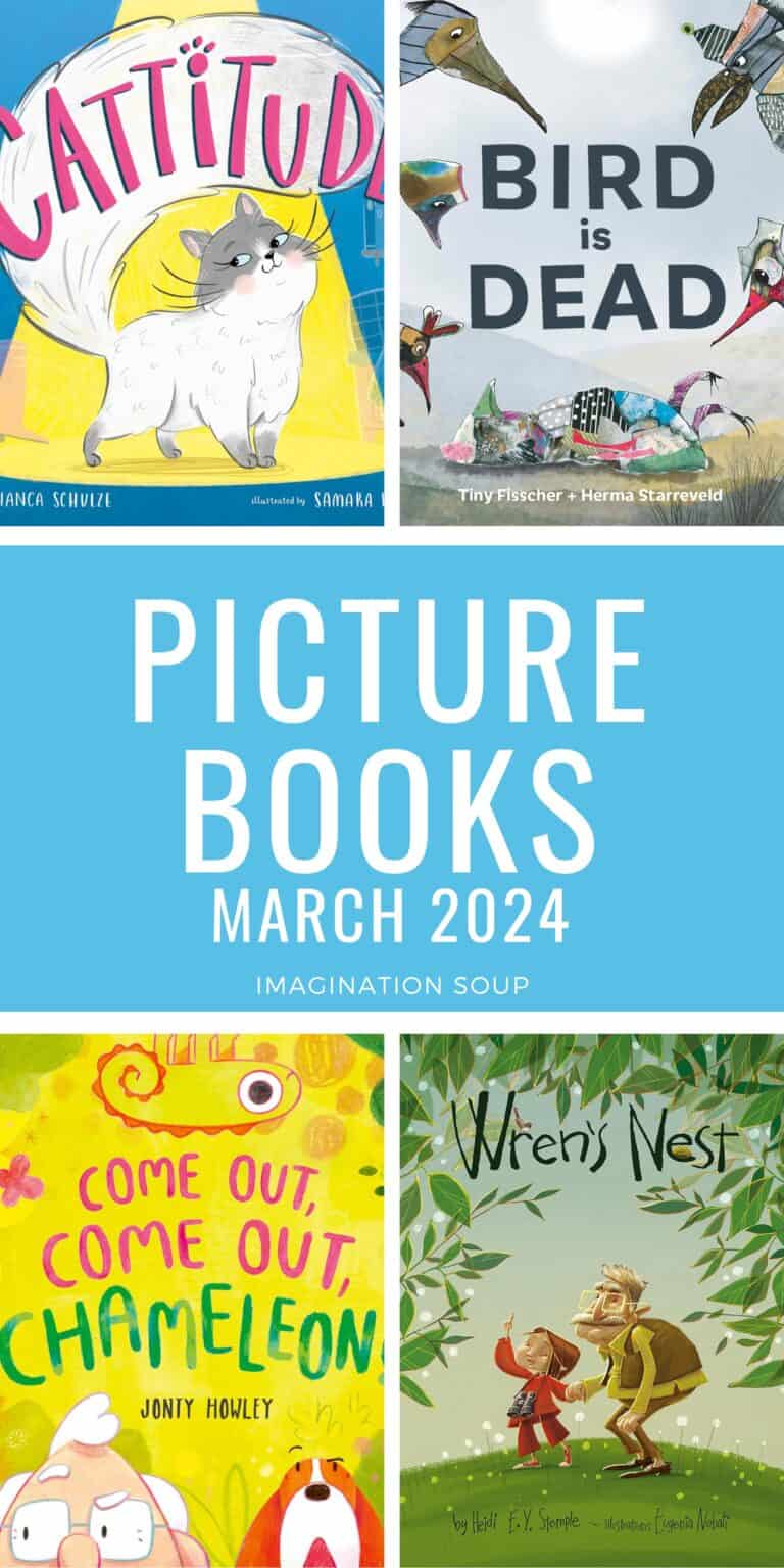 20 Excellent New Picture Books, March 2024 - Imagination Soup
