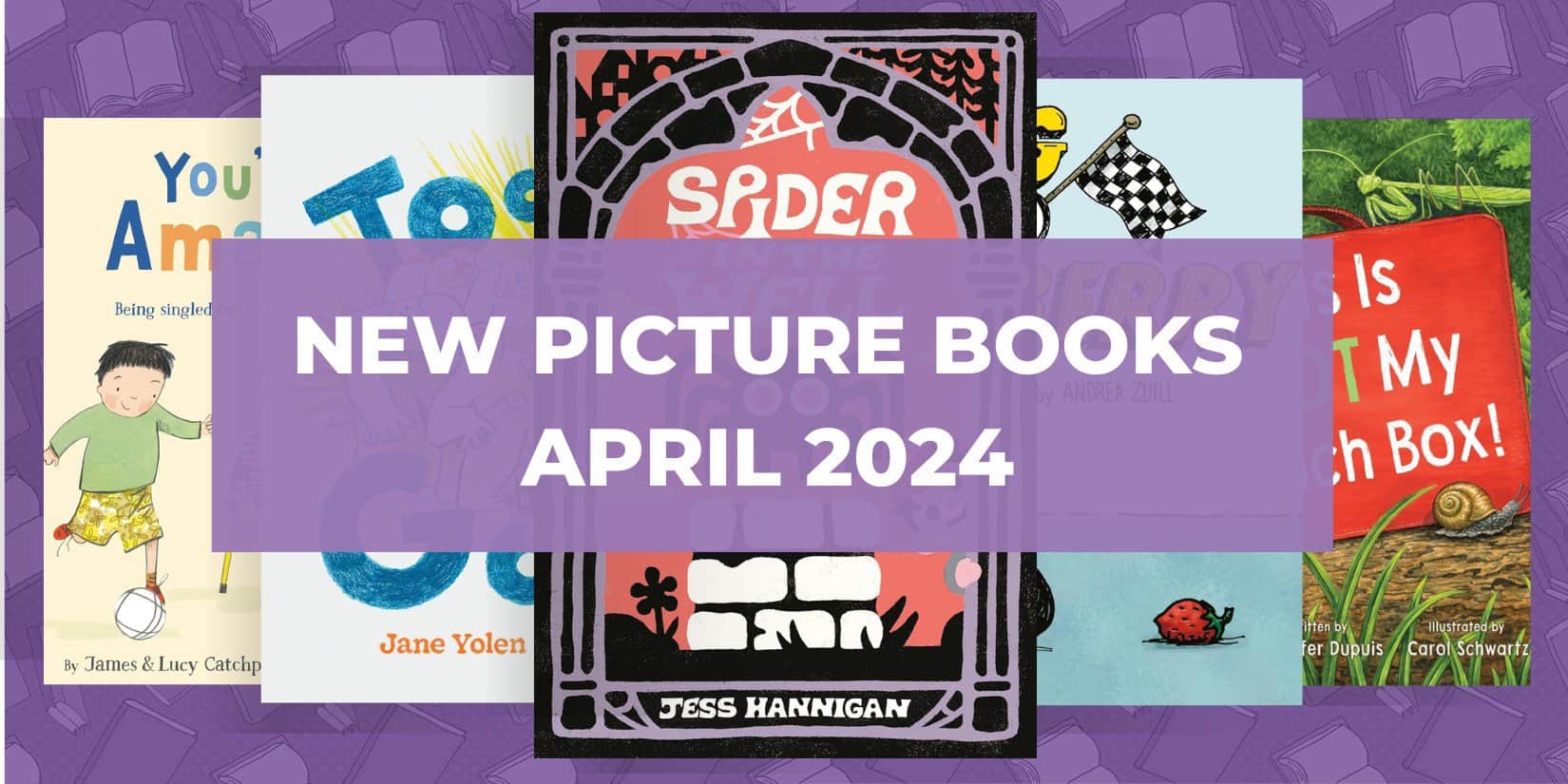 30 Outstanding New Picture Books, April 2024